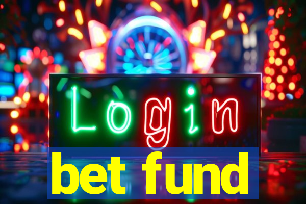 bet fund